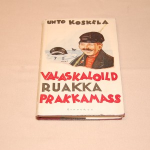 Unto Koskela Valaskaloild ruakka prakkamass